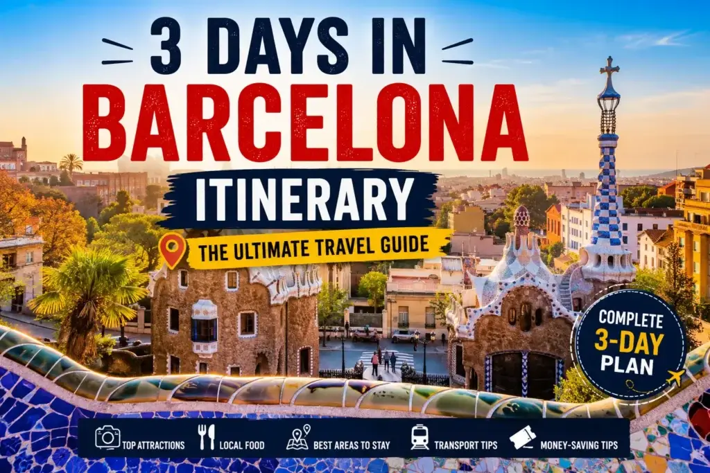3 Days in Barcelona Itinerary: The Ultimate Travel Guide for First-Time Visitors