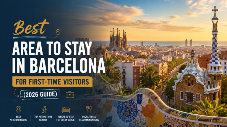 Best Area to Stay in Barcelona for First-Time Visitors (2026 Guide)